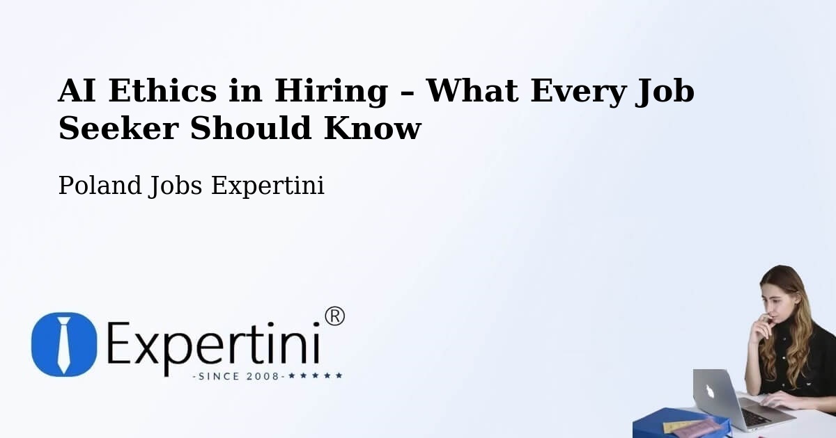 AI Ethics in Recruitment & Hiring – Koło - Koło, Poland Jobs Expertini